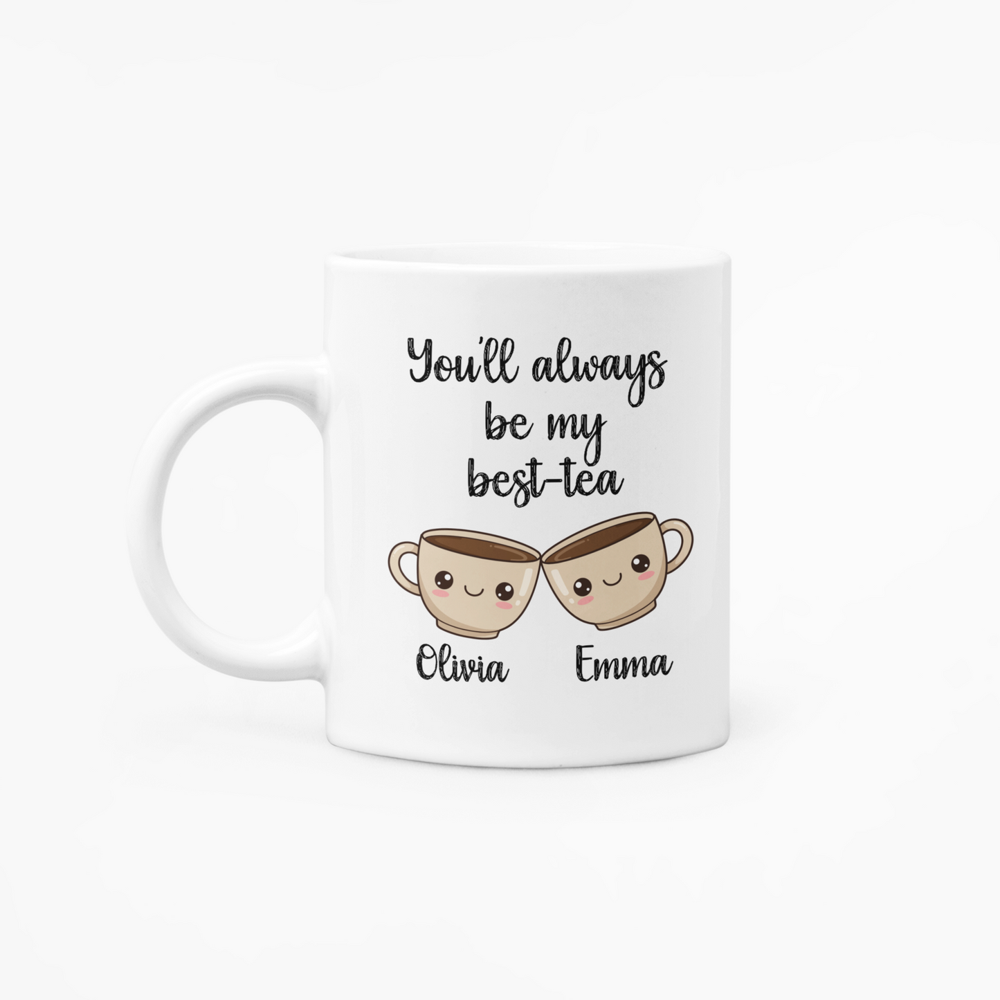 Always be my best-tea/ Personalised - 11oz Mug