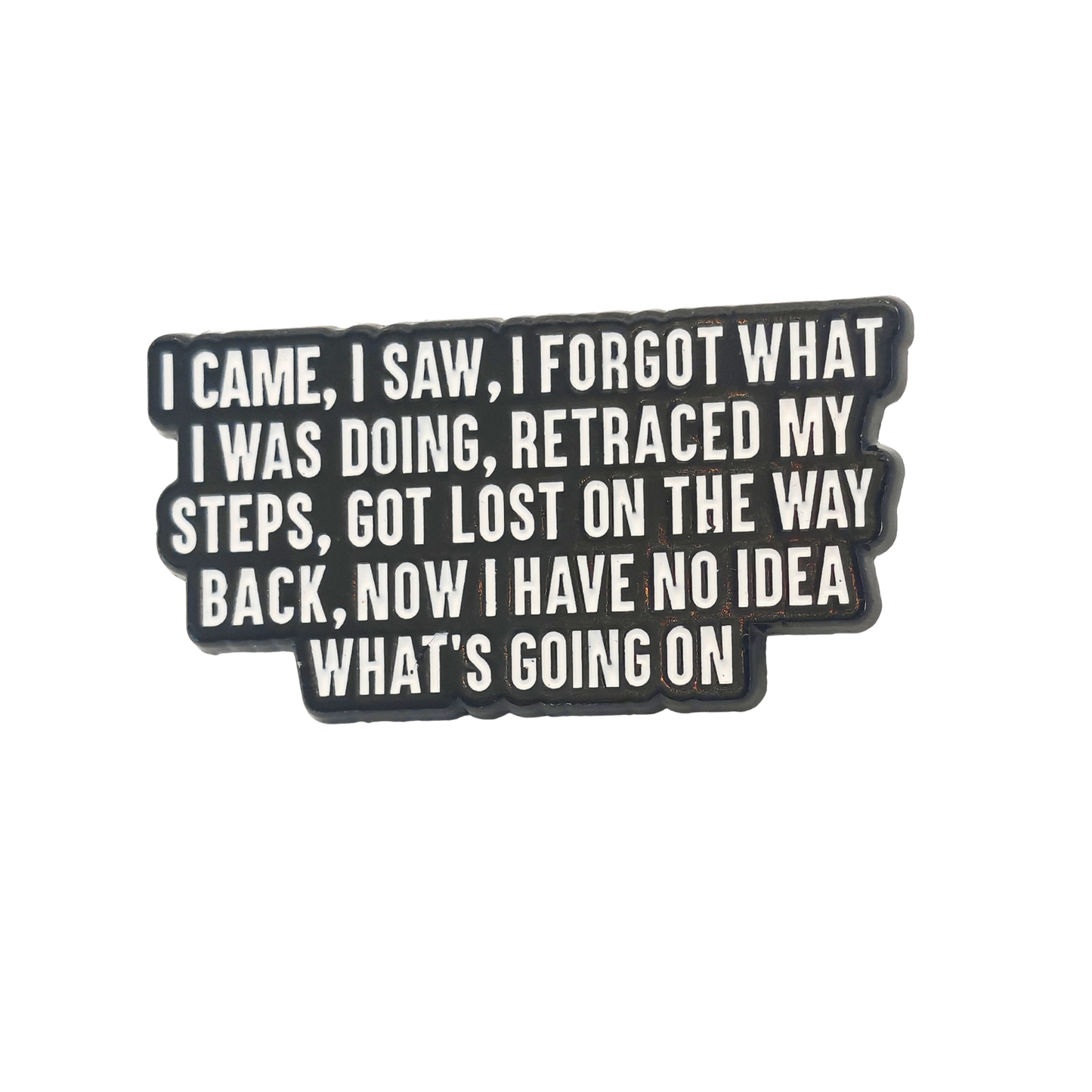 I came I saw I forgot what I was doing... - Pin Badge