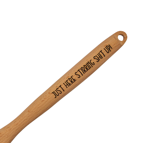 Just here stirring shit up! - Wooden Spoon