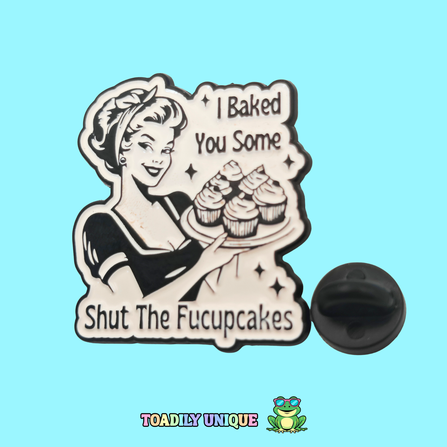 I baked you some... Pin Badge
