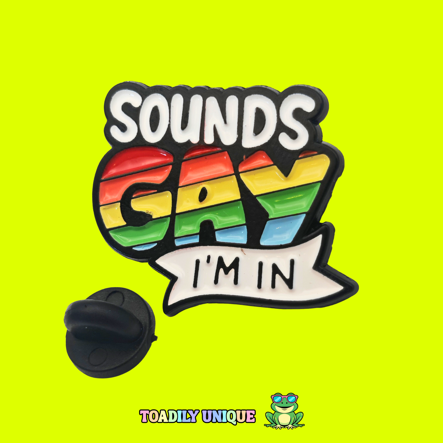Sounds gay I'm in.. Pin Badge