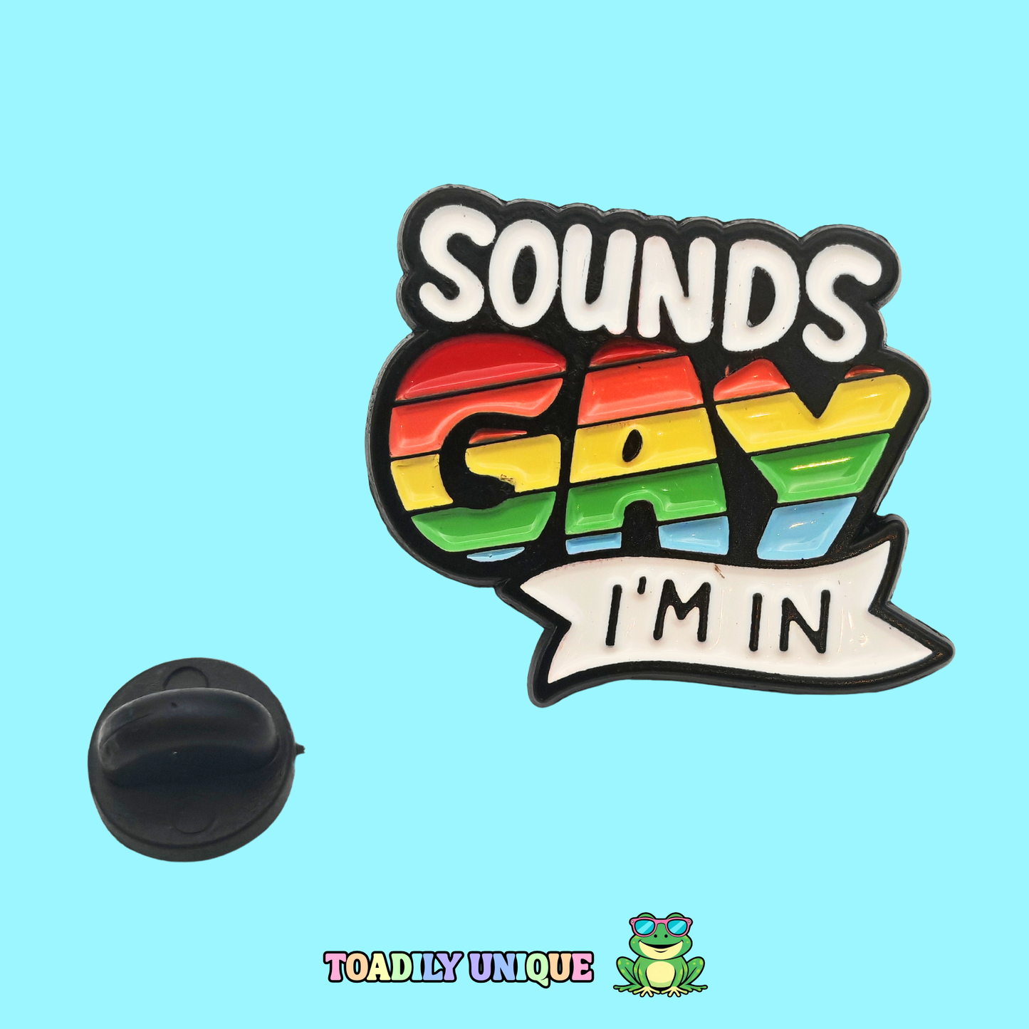 Sounds gay I'm in.. Pin Badge