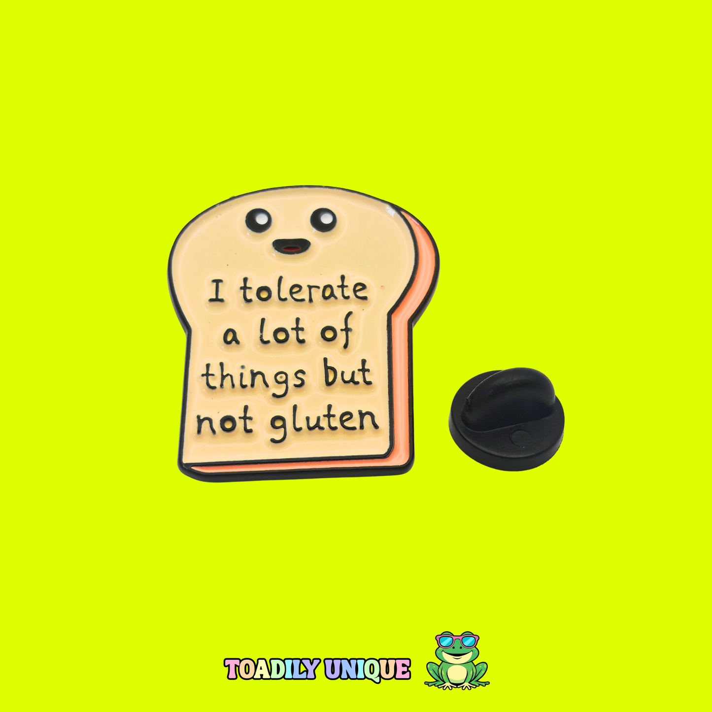 I tolerate a lot of things but not gluten - Pin Badge
