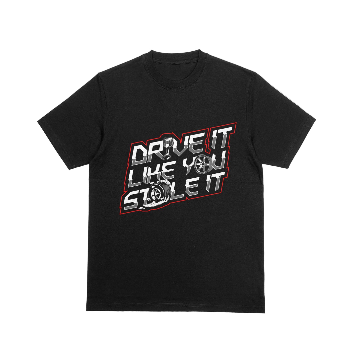 Drive it like you stole it - Tee