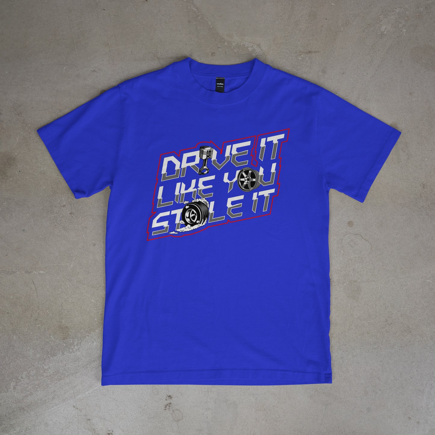 Drive it like you stole it - Tee