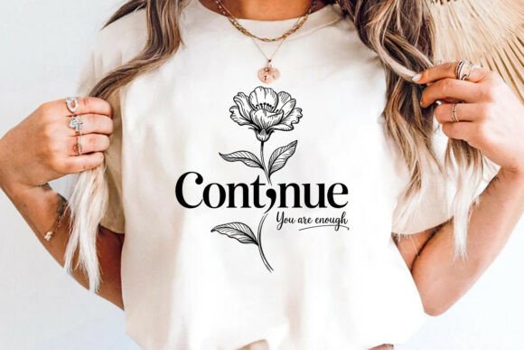 Continue, you are enough - T-Shirt
