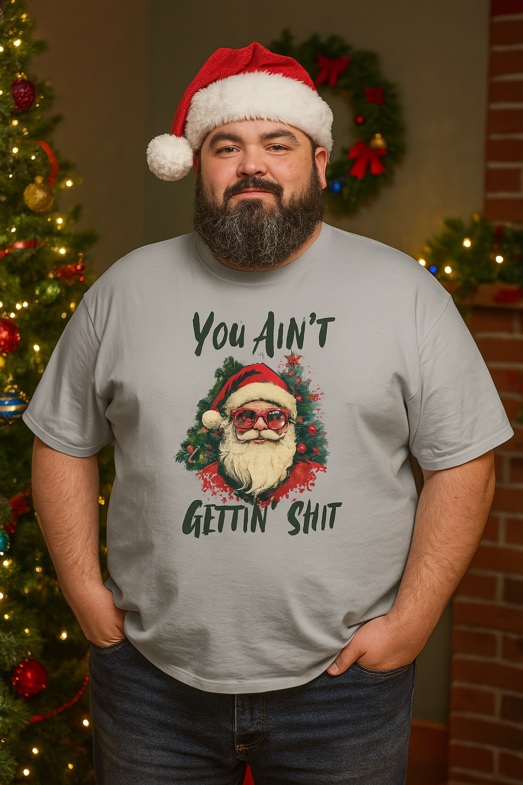 You ain't getting S**t Santa - T-Shirt