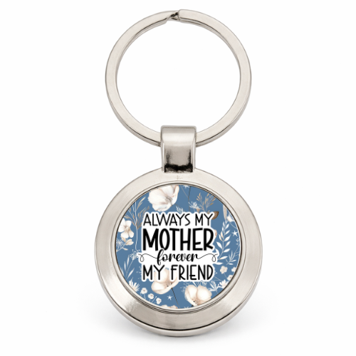 Always my mother - Chrome Keyring (Round)
