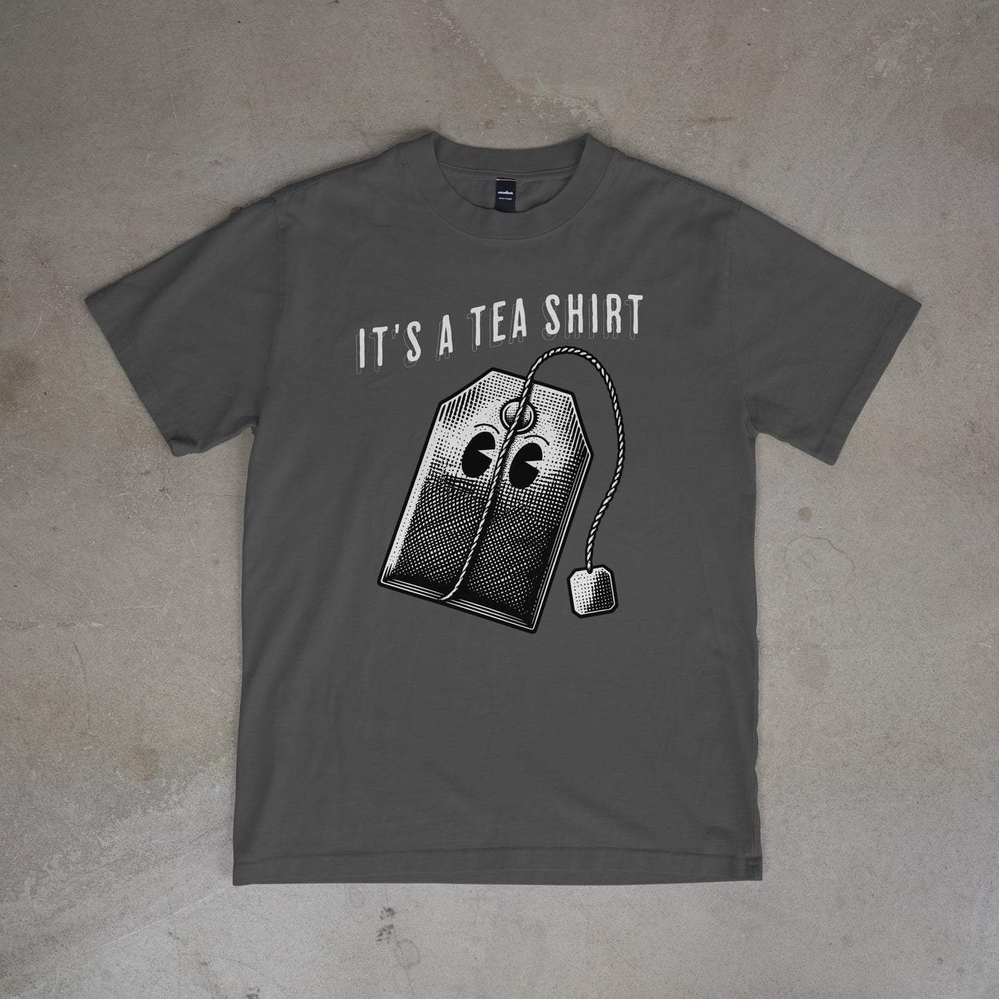 It's a Tea Shirt - Tee