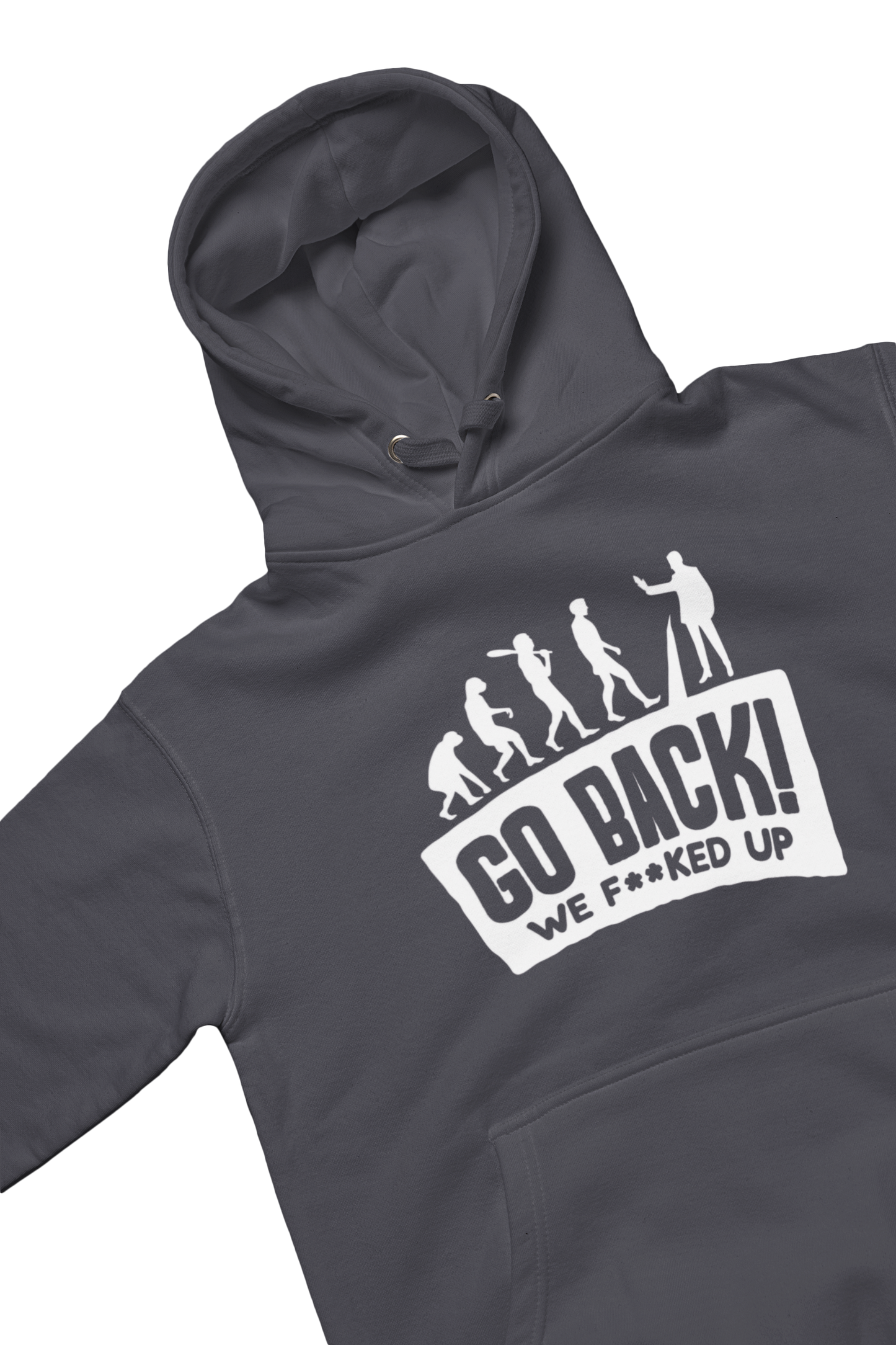Go Back we F**ked Up - Heavyweight Hoodie
