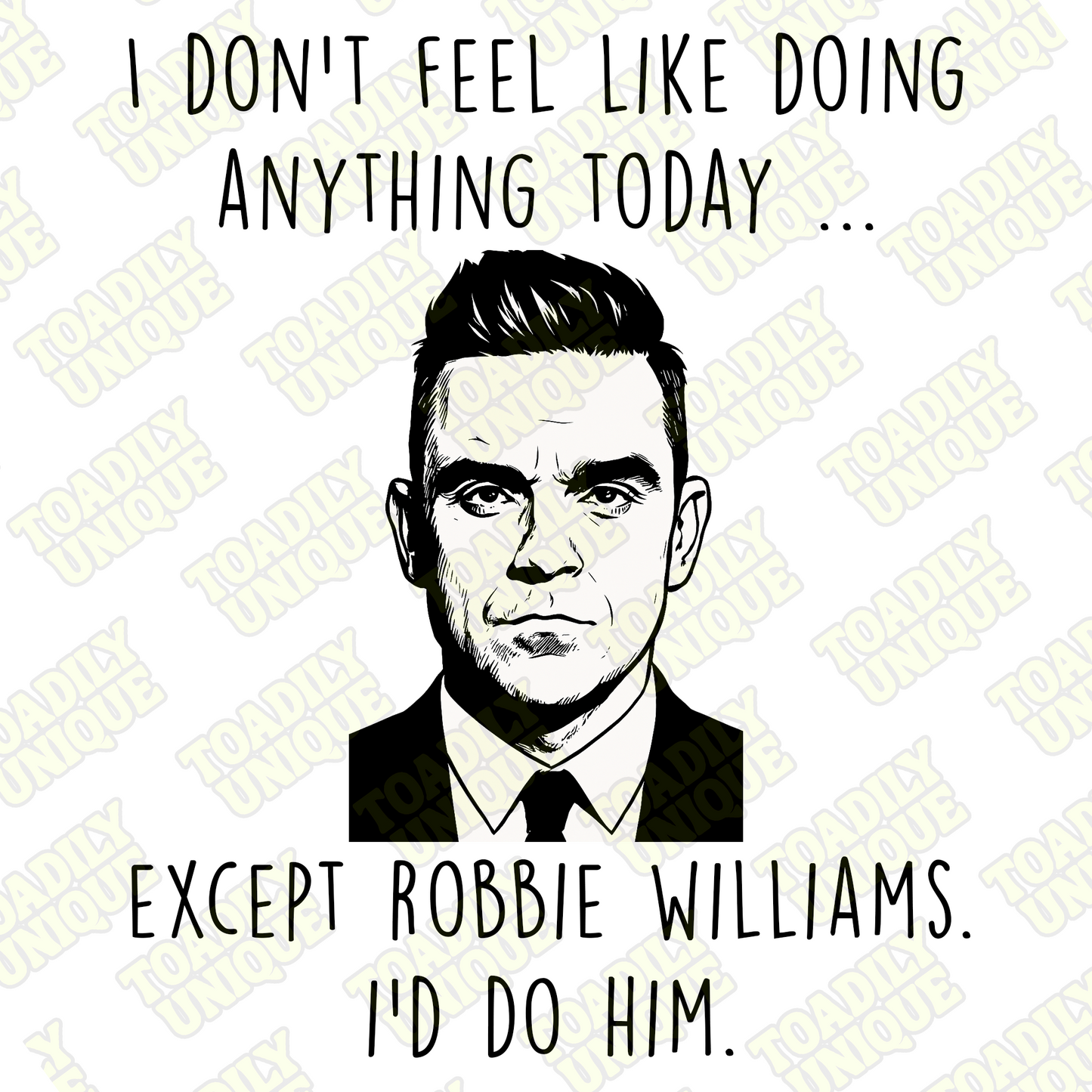 Robbie Williams - I'm not doing anything except...