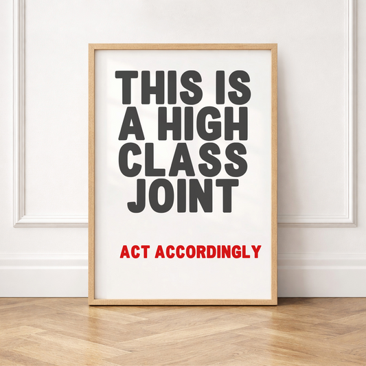 This is a high class joint - Print
