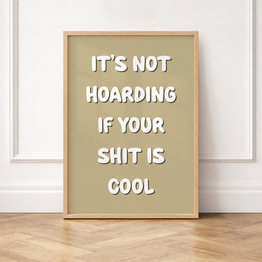 It's not hoarding - Print