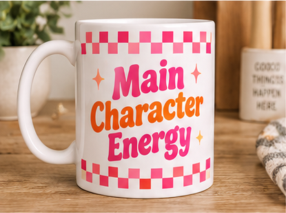 Funny Positive Affirmation 11oz Mug - Main character energy