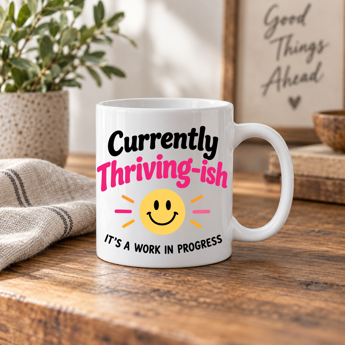 Funny Positive Affirmation 11oz Mug - Currently thriving-ish