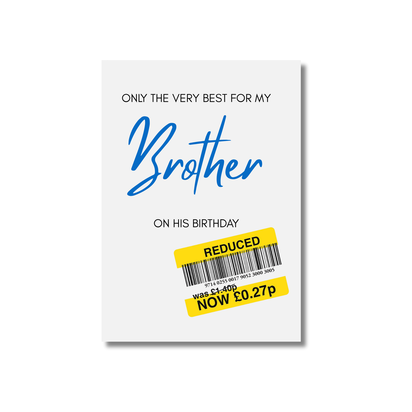 Only the best for my Dad/Mum/Brother/Sister -  Funny Birthday Card
