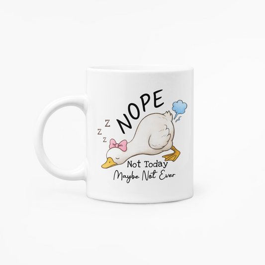 Nope not today - 11oz Mug