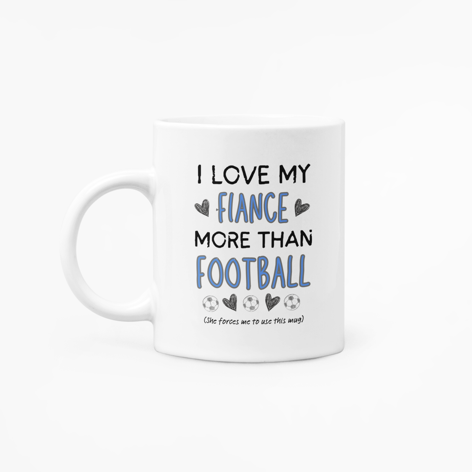 I Love my Fiancé More Than Football - 11oz Mug
