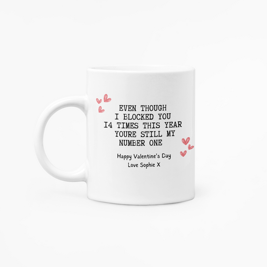 Even Though I Blocked You 14 Times - 11oz Mug