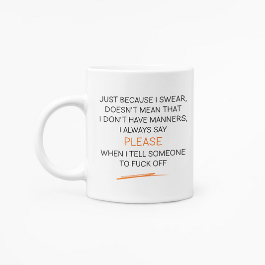 I have manners - 11oz Mug