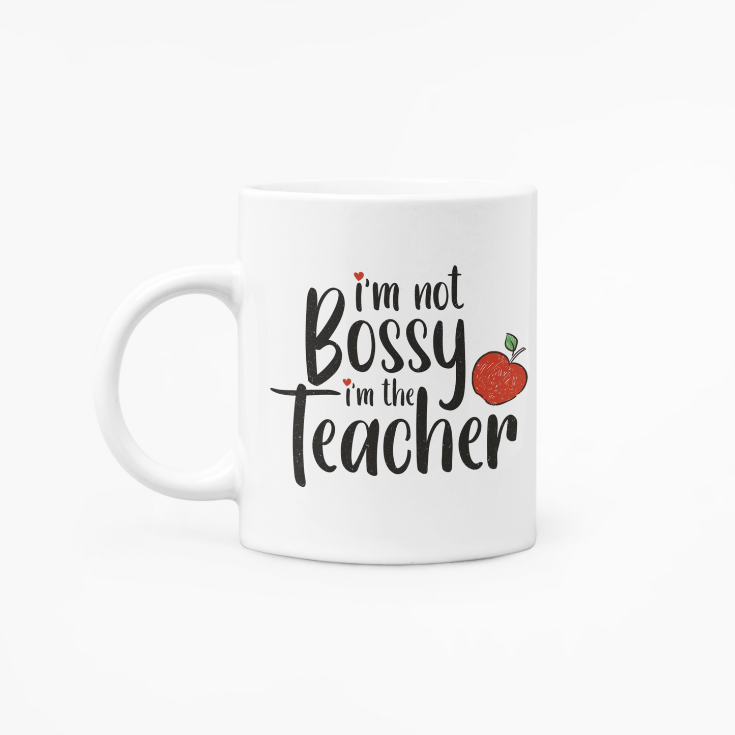 I'm not bossy I'm the teacher - 11oz Mug