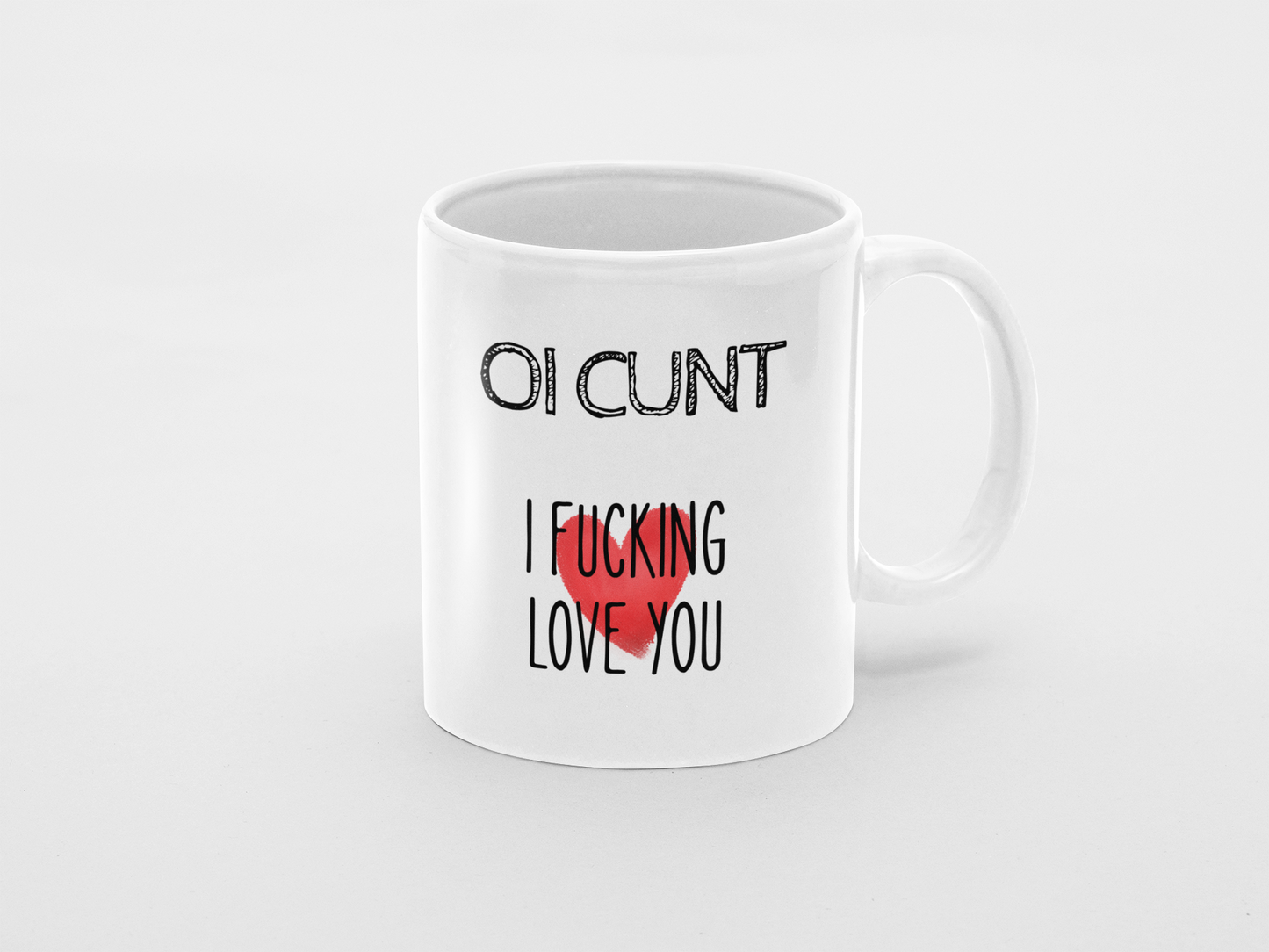 Oi C*nt - 11oz Mug