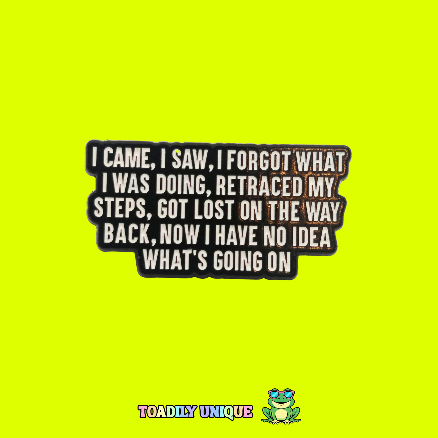 I came I saw I forgot what I was doing... - Pin Badge