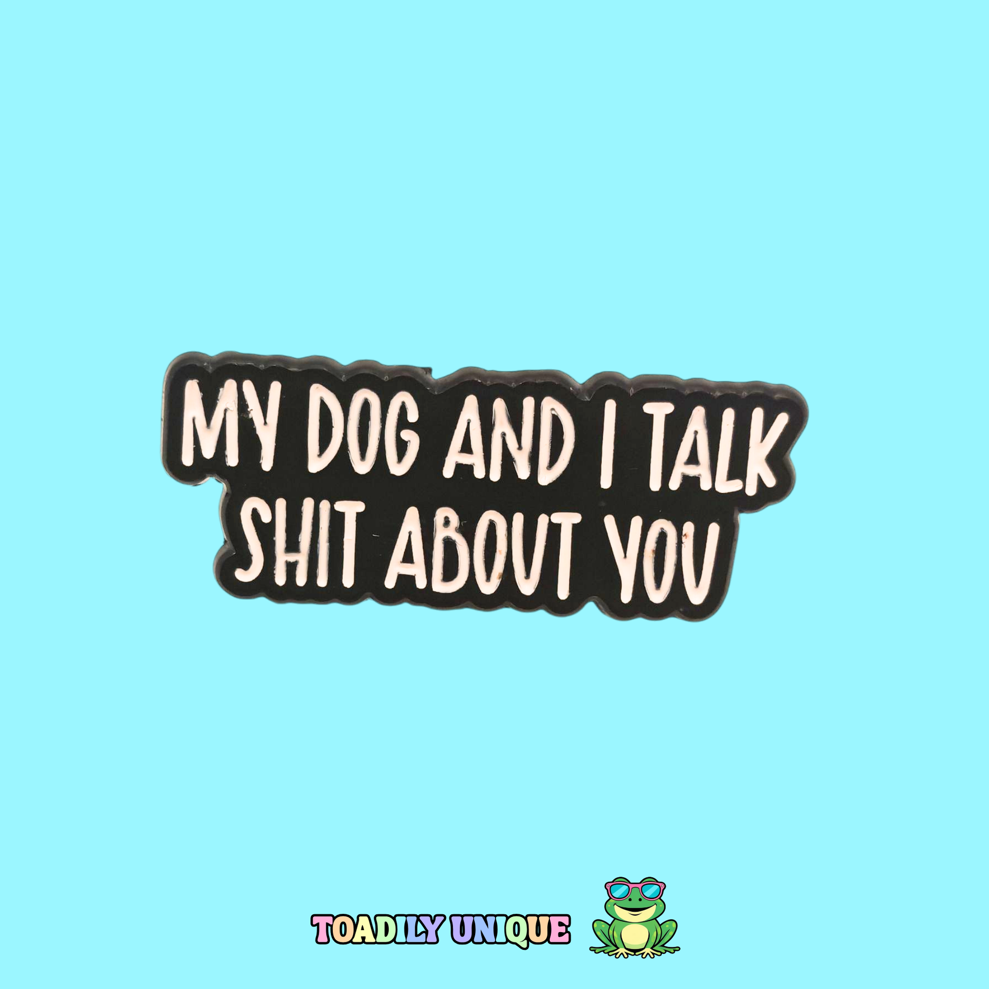 My dog and I... Pin Badge - Toadily Unique Funny Humour Gift