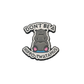 Don't be a Hippo-twatamus - Pin Badge