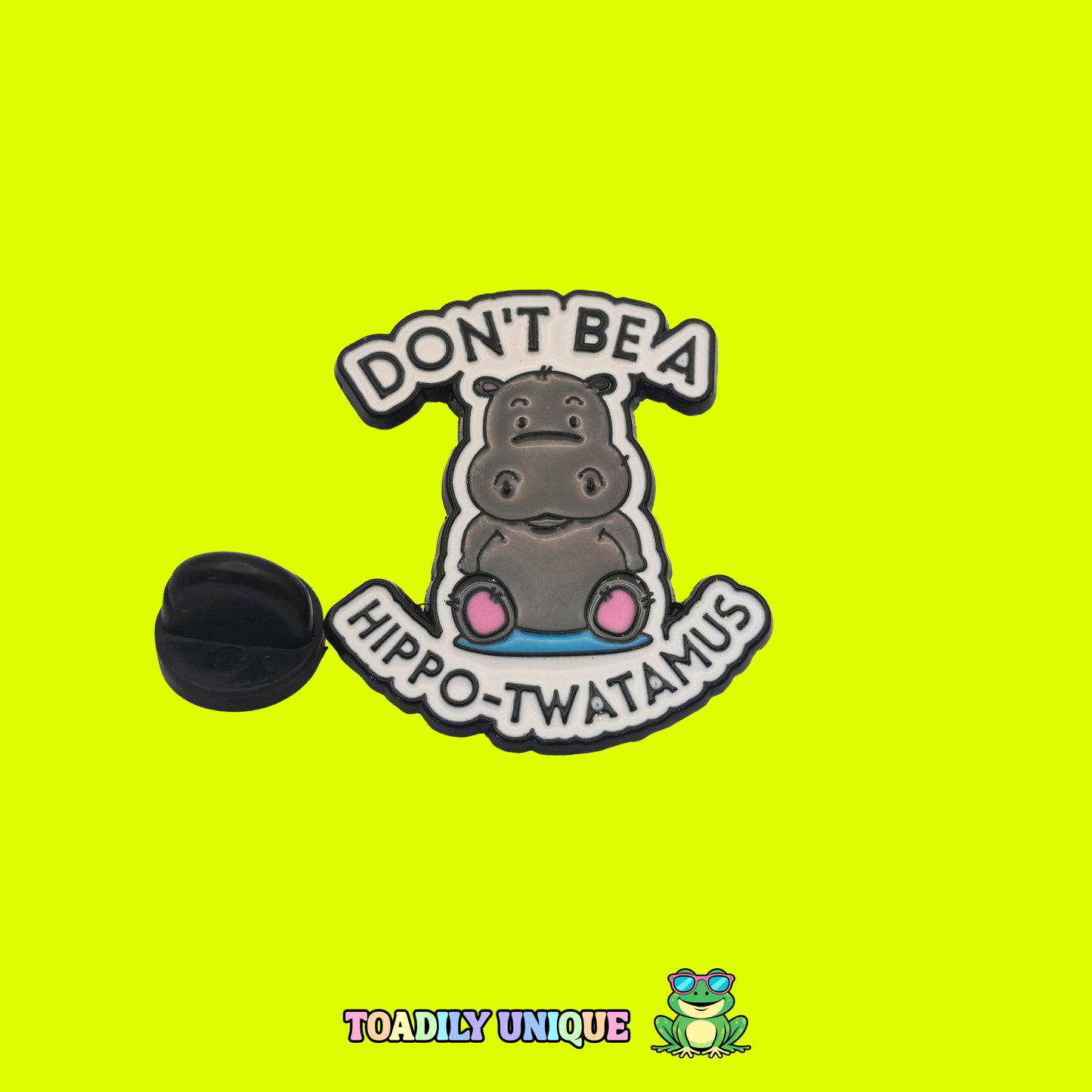 Don't be a Hippo-twatamus - Pin Badge