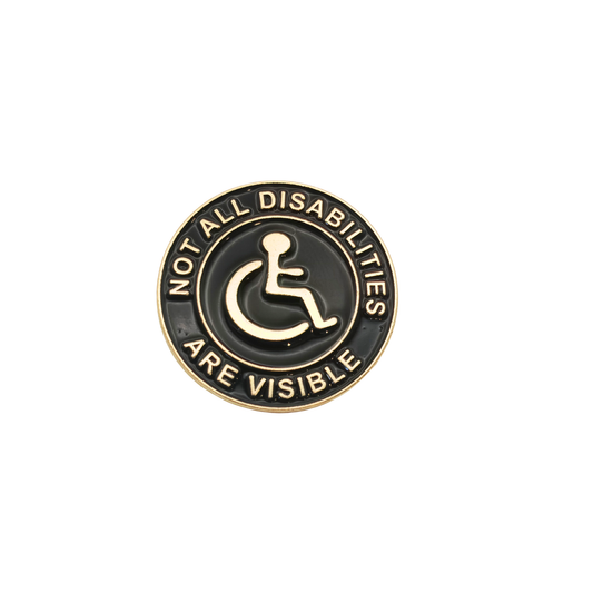 Not all disabilities are visible - Pin Badge
