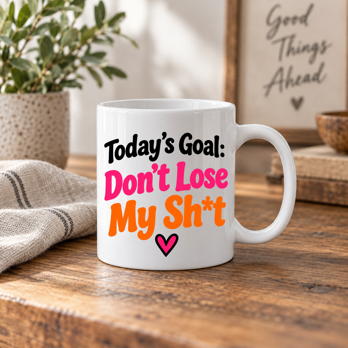 Funny Positive Affirmation 11oz Mug - Today's goal