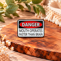Danger: Mouth Operates Faster Than Brain – Funny Sarcastic Warning Sign Enamel Pin Badge