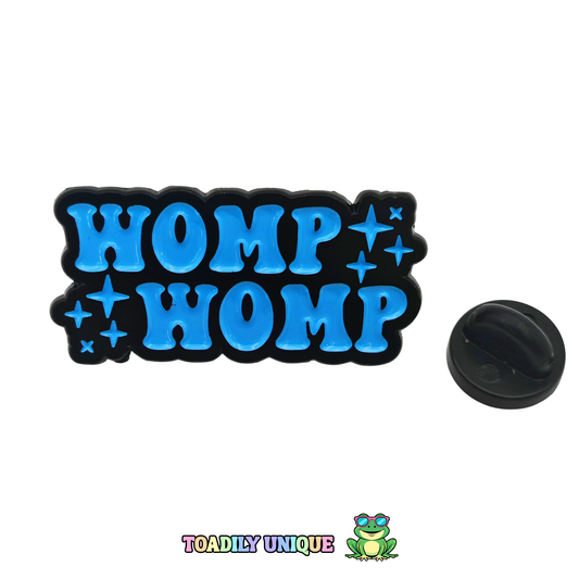 Womp Womp... Pin Badge
