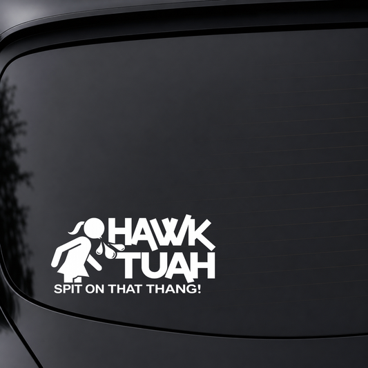Hawk Tuah - Vinyl Decal
