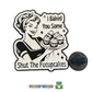 I baked you some... Pin Badge