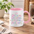 Not Now, Not Later, Not Ever – Funny Rude Mug