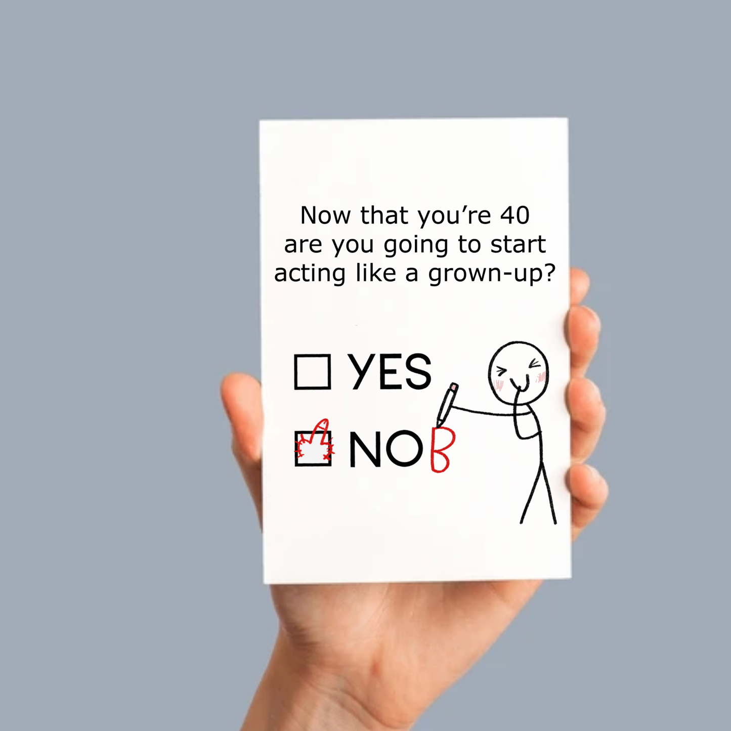 Now that your 40, Time to be a  grown-up? -   40th Funny Birthday Card