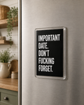 Funny Reminder Quote - Acrylic Fridge Magnet