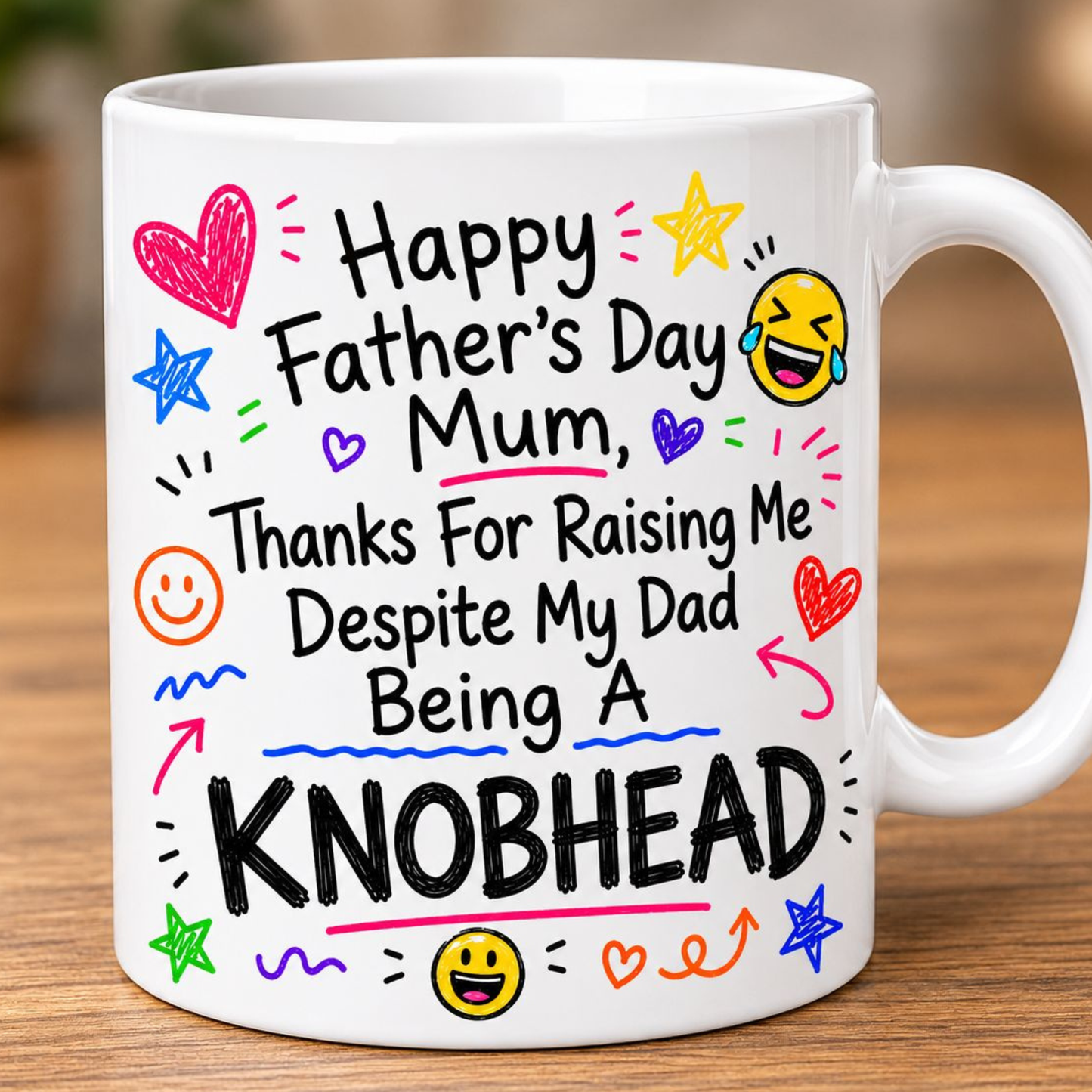 Happy Father's Day Mum, dad being a knobhead - 11oz Mug