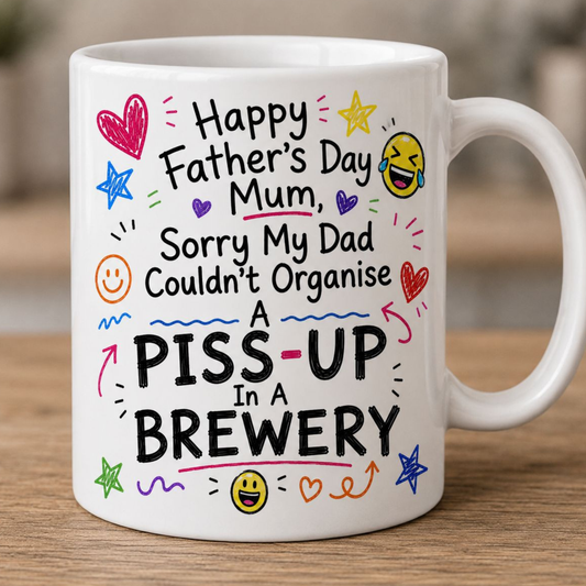 Happy Father's Day Mum, couldn't organise a piss up  - 11oz Mug