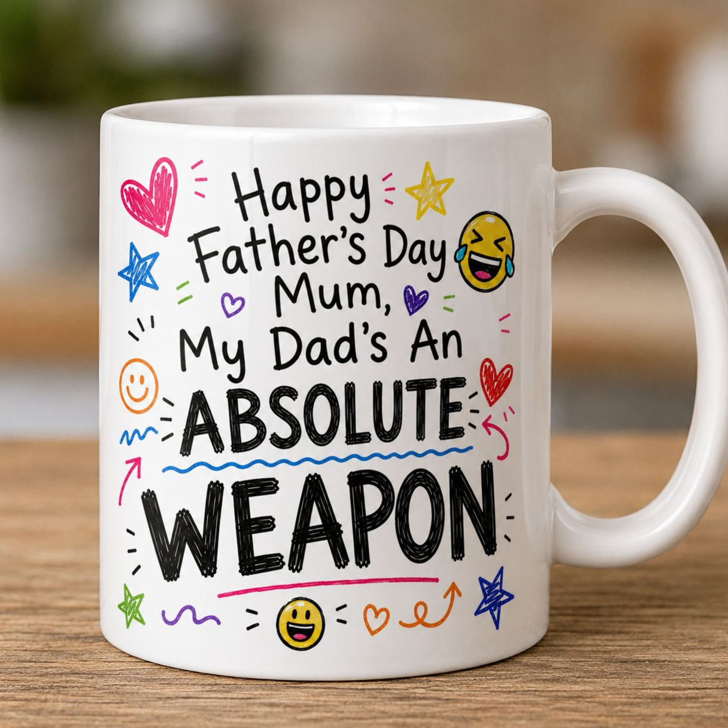 Happy Father's Day Mum, dad's an absolute weapon  - 11oz Mug