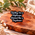 Darling, I'm a Nightmare Dressed Like a Daydream – Funny Sassy Quote Enamel Pin Badge