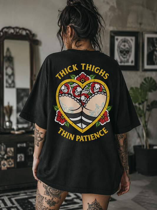 Thick Thighs Thin Patience - Oversized T-Shirt