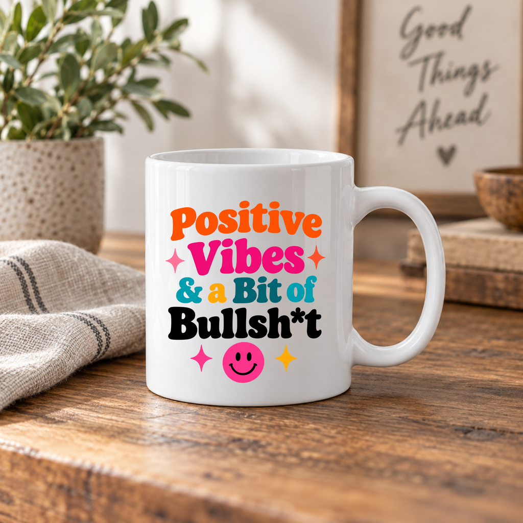 Funny Positive Affirmation 11oz Mug - Positive Vibes