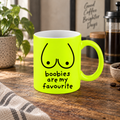 Boobies Are My Favourite - Neon Mug