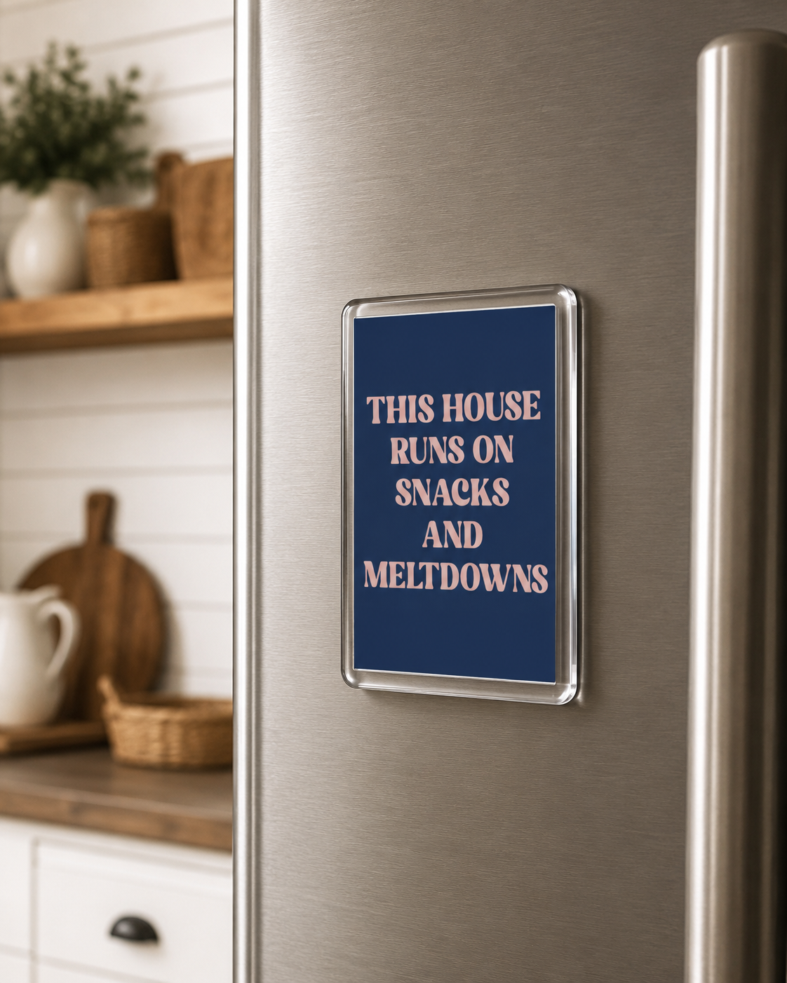 This House Runs on Snacks & Meltdowns - Acrylic Fridge Magnet