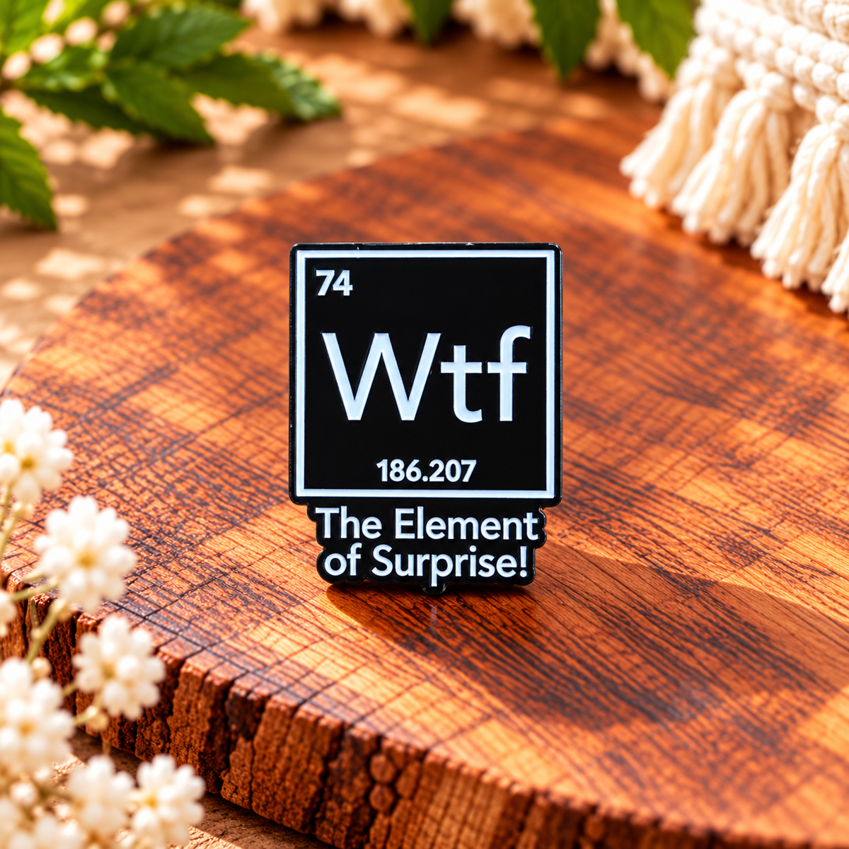 WTF – The Element of Surprise! Funny Periodic Table Science Enamel Pin Badge