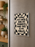 Turns Out These Are My Monkeys - Acrylic Fridge Magnet