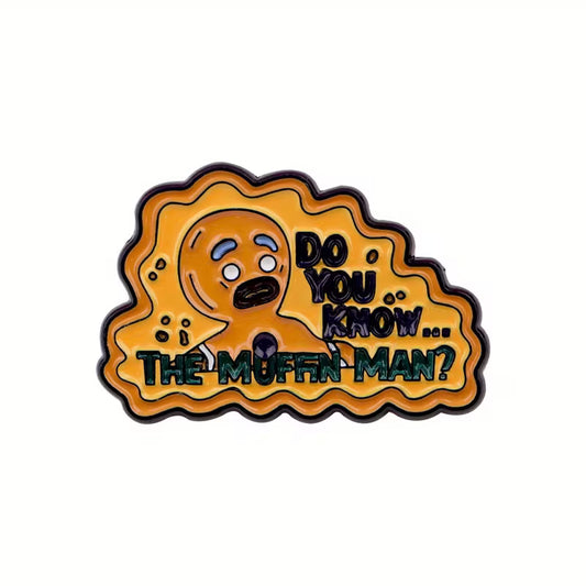 Do You Know the Muffin Man - Pin Badge
